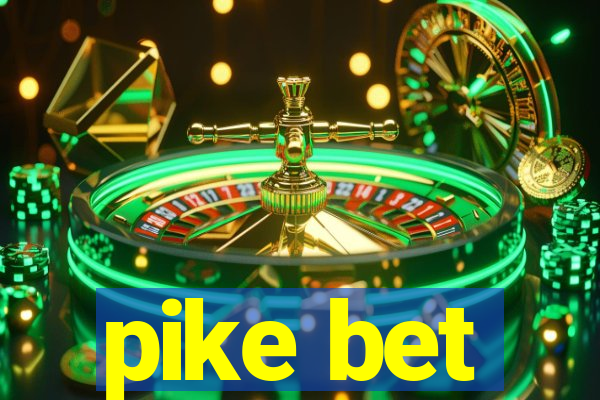 pike bet